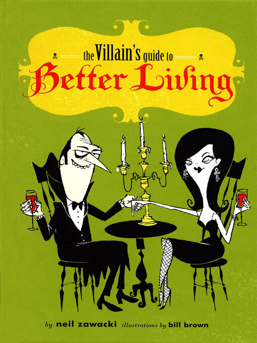 Title details for The Villain's Guide to Better Living by Neil Zawacki - Available